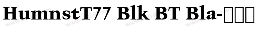 HumnstT77 Blk BT Bla字体转换